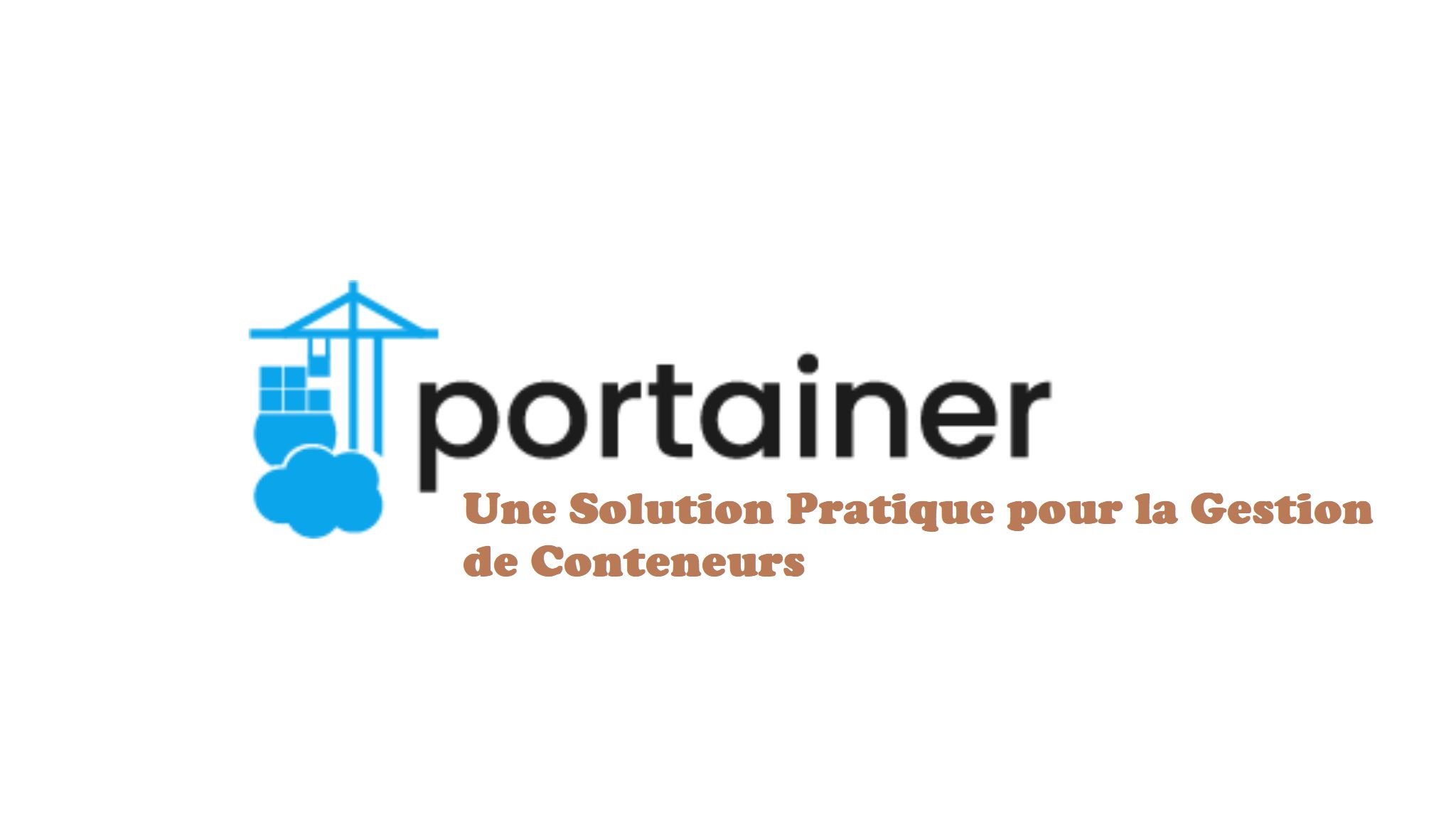 Portainer Une Solution Pratique pour la Gestion de Conteneurs