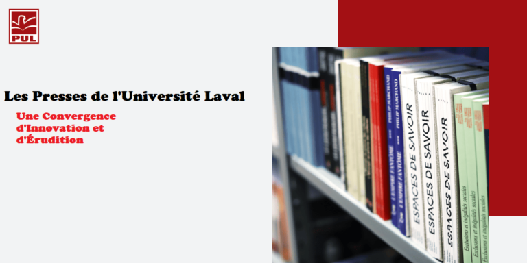 Les Presses de l’Université Laval Une Convergence d’Innovation et d’Érudition