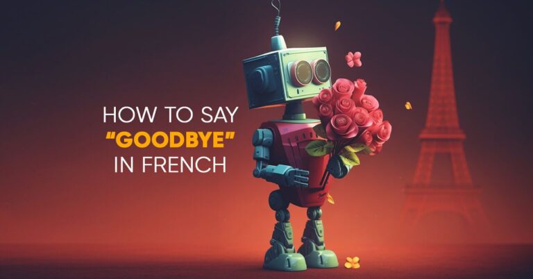 Auf Wiedersehen in French: Exploring the Art of Farewell